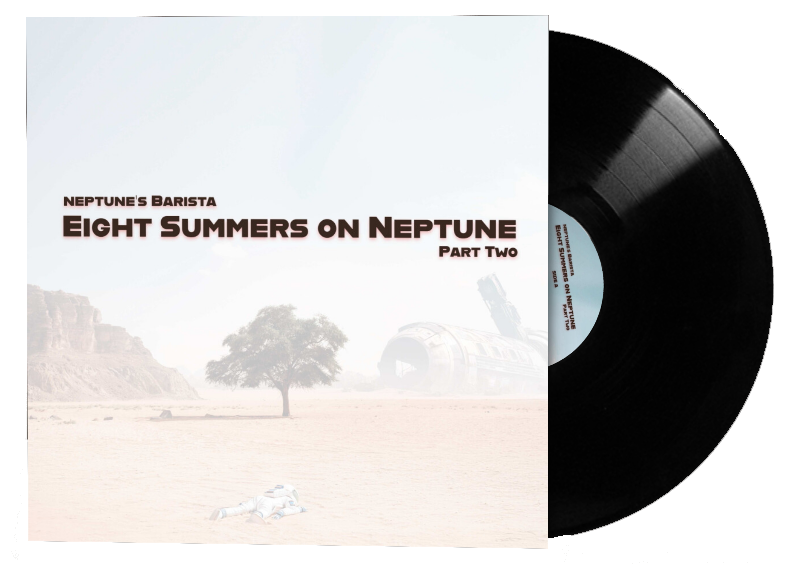 Eight Summers on Neptune - Part One